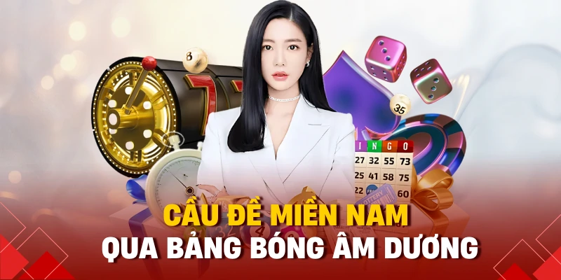 Cầu đề miền Nam qua bảng bóng âm dương