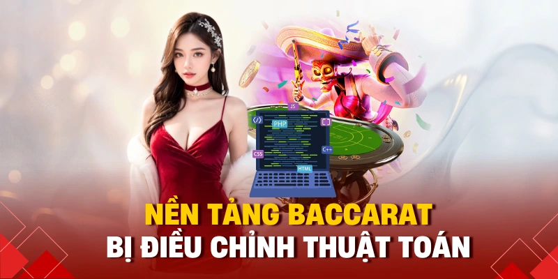 Nền tảng baccarat bị điều chỉnh thuật toán